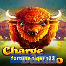 fortune tiger t22